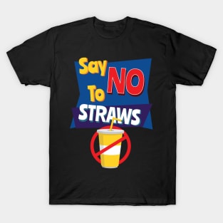 Say No To Straws - Reduce Plastic in the Ocean Design T-Shirt